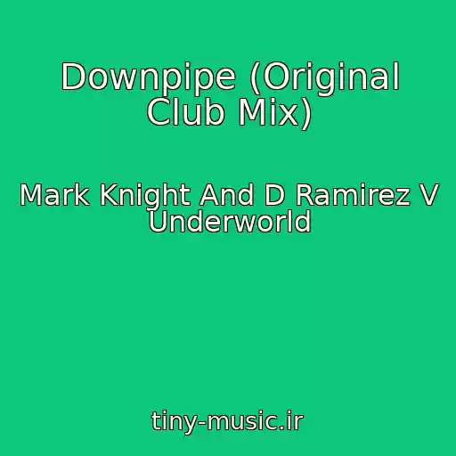 کاور آهنگ Downpipe (Original Club Mix) از Mark Knight And D Ramirez V Underworld