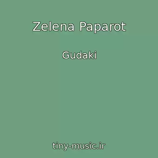 کاور آهنگ Zelena Paparot از Gudaki