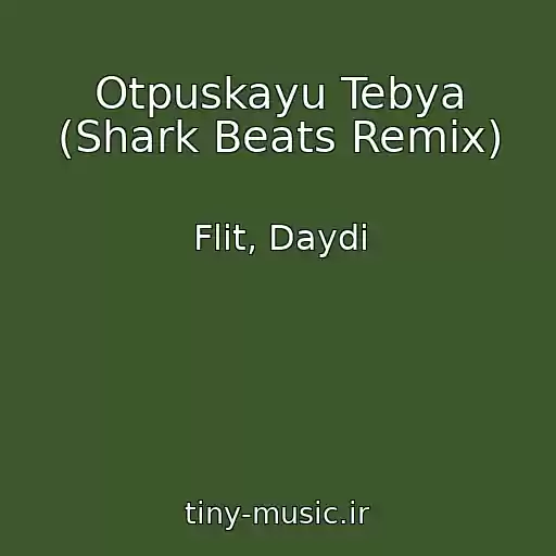 کاور آهنگ Otpuskayu Tebya (Shark Beats Remix) از Flit, Daydi