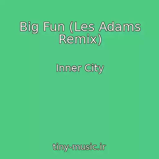 کاور آهنگ Big Fun (Les Adams Remix) از Inner City