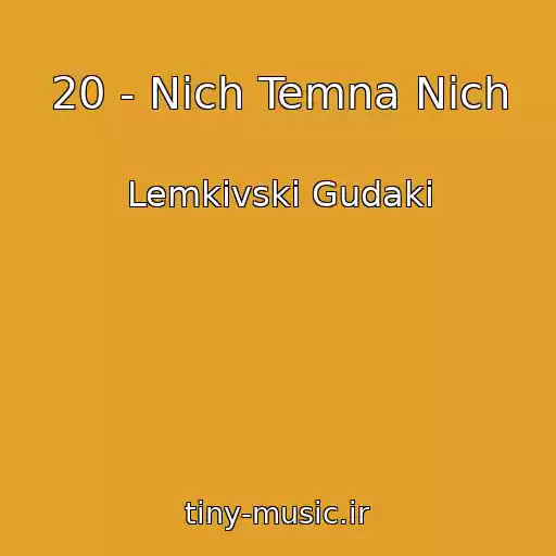 کاور آهنگ 20 - Nіch Temna Nіch از Lemkіvskі Gudaki