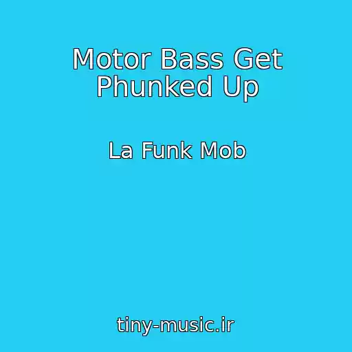 کاور آهنگ Motor Bass Get Phunked Up از La Funk Mob