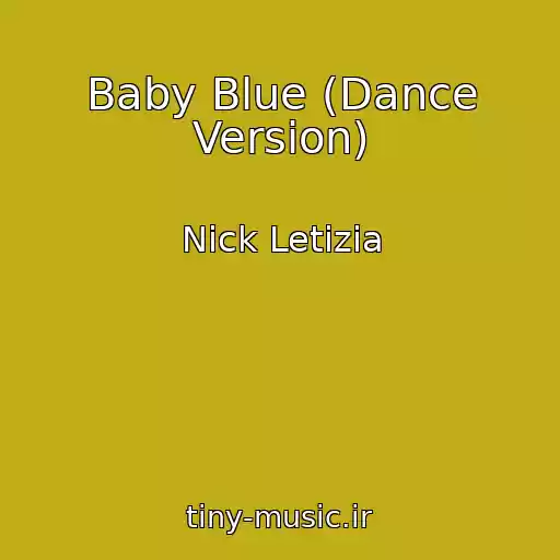 کاور آهنگ Baby Blue (Dance Version) از Nick Letizia