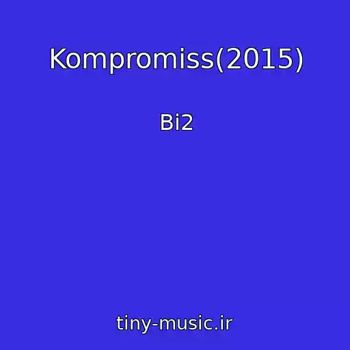 کاور آهنگ Kompromiss(2015) از Bi2