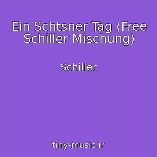 کاور آهنگ Ein Schtsner Tag (Free Schiller Mischung) از Schiller