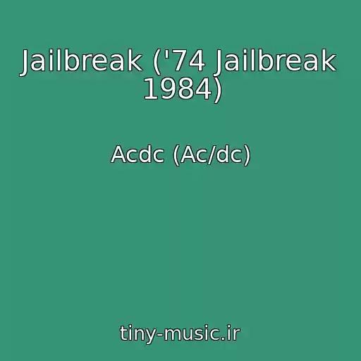 کاور آهنگ Jailbreak ('74 Jailbreak 1984) از Acdc (Ac/dc)