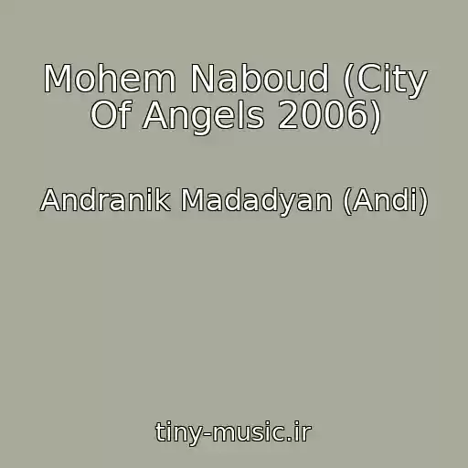 کاور آهنگ Mohem Naboud (City Of Angels 2006) از Andranik Madadyan (Andi)
