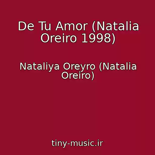 کاور آهنگ De Tu Amor (Natalia Oreiro 1998) از Nataliya Oreyro (Natalia Oreiro)