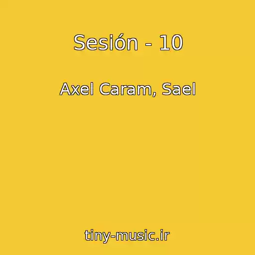 کاور آهنگ Sesión - 10 از Axel Caram, Sael