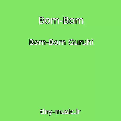 کاور آهنگ Bom-Bom از Bom-Bom Guruhi