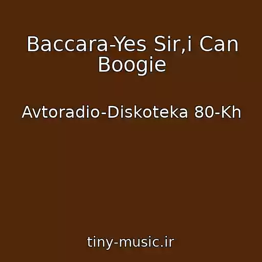 کاور آهنگ Baccara-Yes Sir,i Can Boogie از Avtoradio-Diskoteka 80-Kh