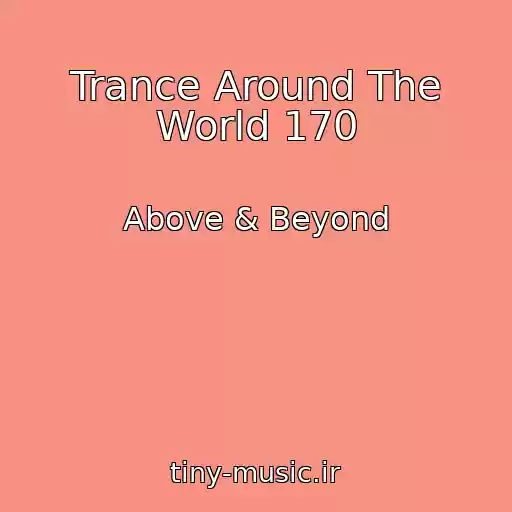کاور آهنگ Trance Around The World 170 از Above & Beyond