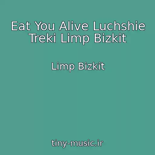 کاور آهنگ Eat You Alive Luchshie Treki Limp Bizkit از Limp Bizkit