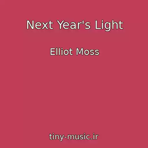 کاور آهنگ Next Year's Light از Elliot Moss
