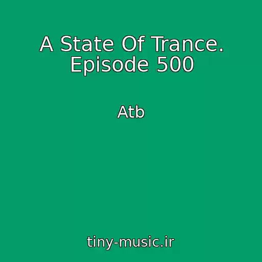 کاور آهنگ A State Of Trance. Episode 500 از Atb