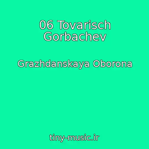 کاور آهنگ 06 Tovarisch Gorbachev از Grazhdanskaya Oborona