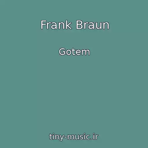 کاور آهنگ Frank Braun از Gotem