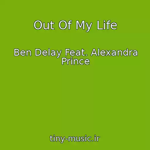 کاور آهنگ Out Of My Life از Ben Delay Feat. Alexandra Prince