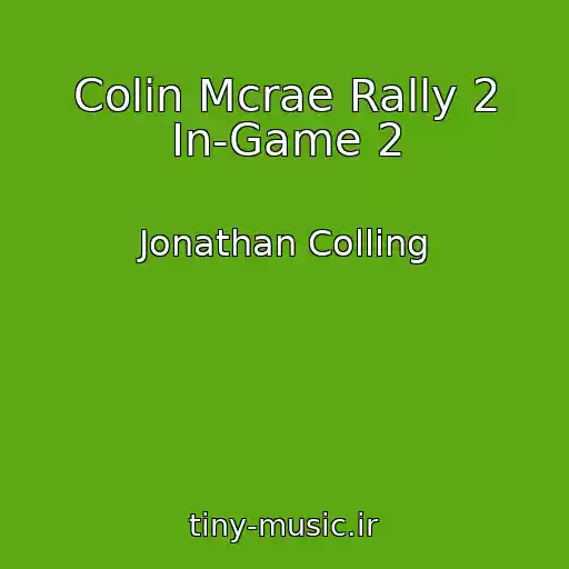 کاور آهنگ Colin Mcrae Rally 2 In-Game 2 از Jonathan Colling