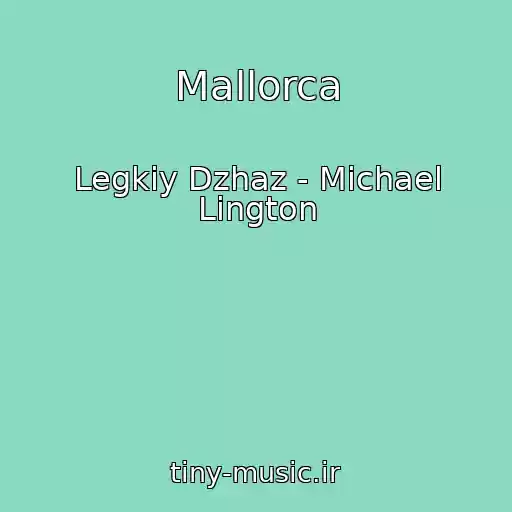 کاور آهنگ Mallorca از Legkiy Dzhaz - Michael Lington