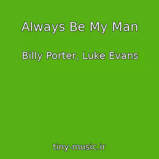 کاور آهنگ Always Be My Man از Billy Porter, Luke Evans
