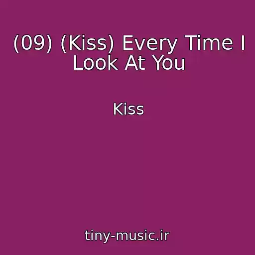 کاور آهنگ (09) (Kiss) Every Time I Look At You از Kiss