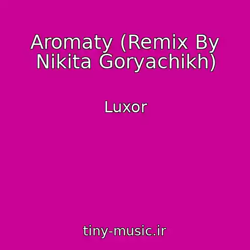 کاور آهنگ Aromaty (Remix By Nikita Goryachikh) از Luxor