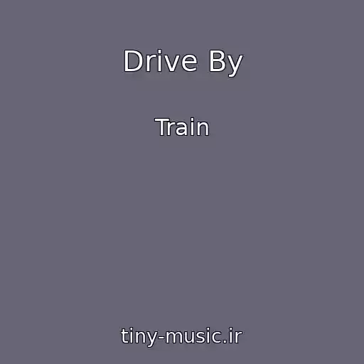 کاور آهنگ Drive By از Train