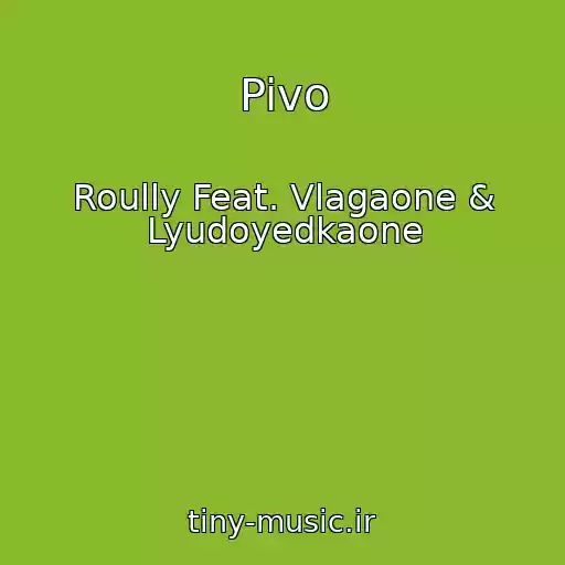 کاور آهنگ Pivo از Roully Feat. Vlagaone & Lyudoyedkaone