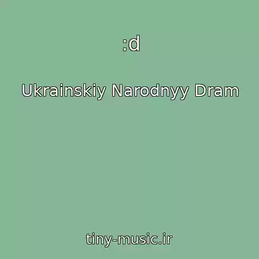 کاور آهنگ :d از Ukrainskiy Narodnyy Dram