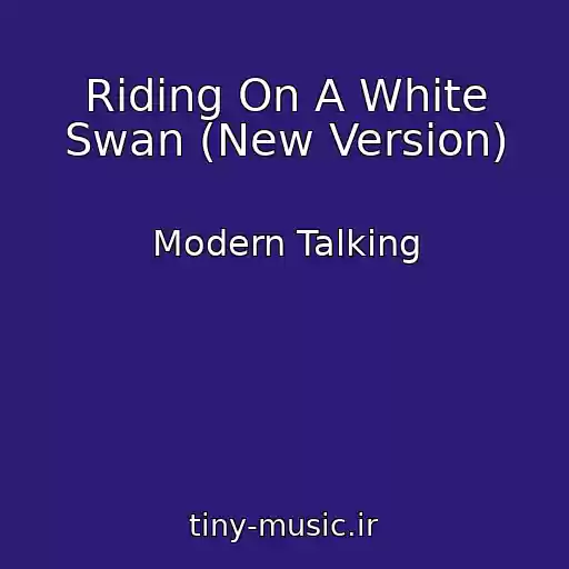 کاور آهنگ Riding On A White Swan (New Version) از Modern Talking