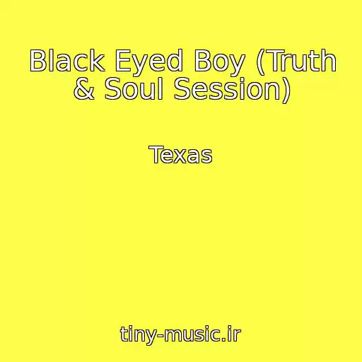 کاور آهنگ Black Eyed Boy (Truth & Soul Session) از Texas