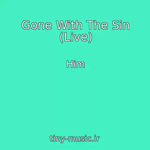 کاور آهنگ Gone With The Sin (Live) از Him