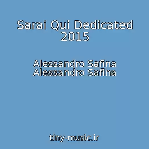 کاور آهنگ Sarai Qui Dedicated 2015 از Alessandro Safina Alessandro Safina