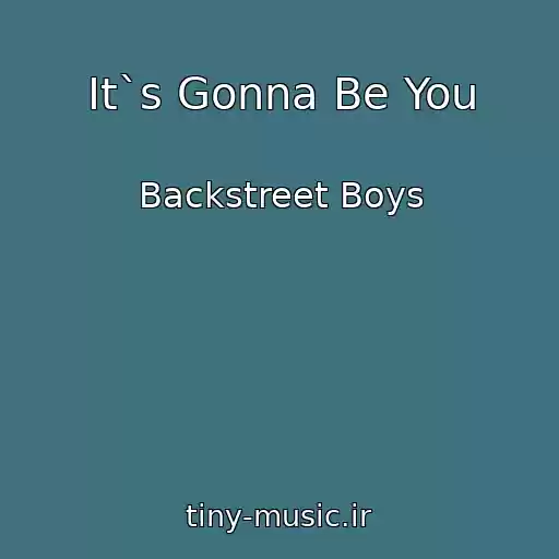 کاور آهنگ It`s Gonna Be You از Backstreet Boys