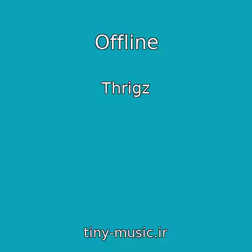 کاور آهنگ Offline از Thrigz