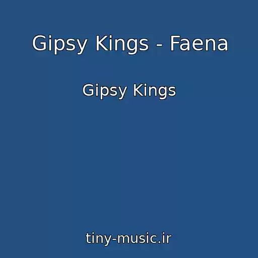 کاور آهنگ Gipsy Kings - Faena از Gipsy Kings