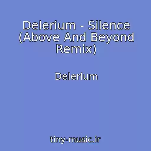 کاور آهنگ Delerium - Silence (Above And Beyond Remix) از Delerium