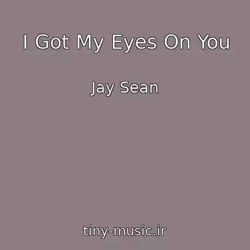 کاور آهنگ I Got My Eyes On You از Jay Sean