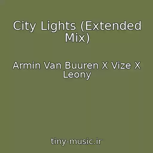 کاور آهنگ City Lights (Extended Mix) از Armin Van Buuren X Vize X Leony