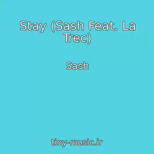 کاور آهنگ Stay (Sash Feat. La Trec) از Sash