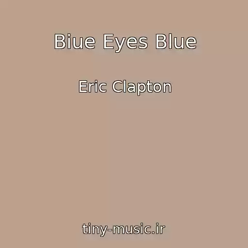 کاور آهنگ Biue Eyes Blue از Eric Clapton
