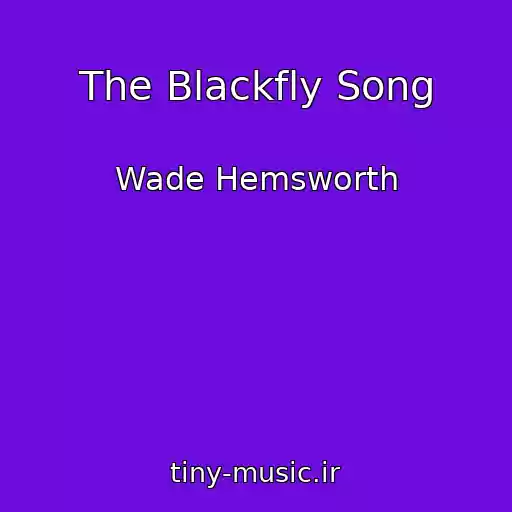 کاور آهنگ The Blackfly Song از Wade Hemsworth