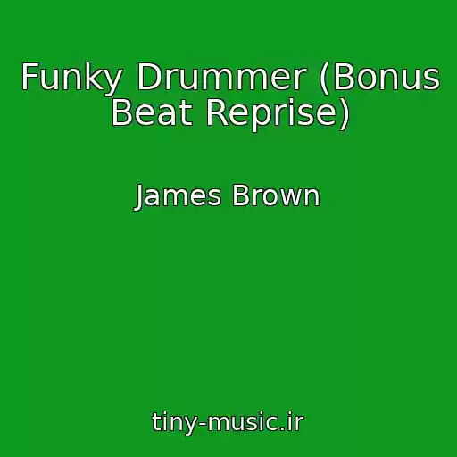 کاور آهنگ Funky Drummer (Bonus Beat Reprise) از James Brown