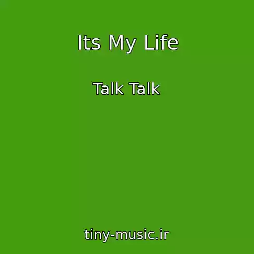 کاور آهنگ Its My Life از Talk Talk