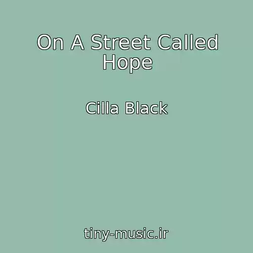 کاور آهنگ On A Street Called Hope از Cilla Black