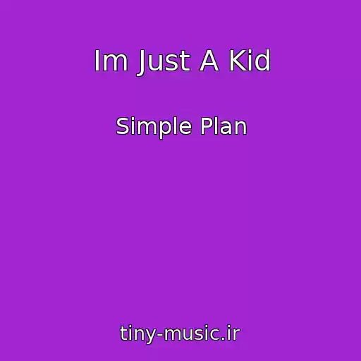 کاور آهنگ Im Just A Kid از Simple Plan