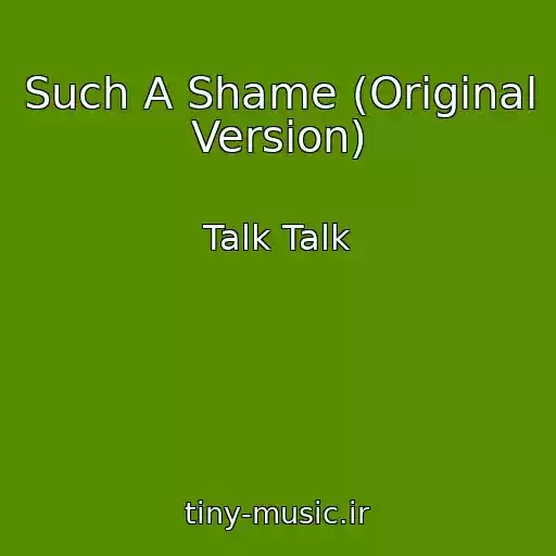کاور آهنگ Such A Shame (Original Version) از Talk Talk