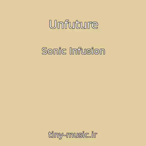 کاور آهنگ Unfuture از Sonic Infusion