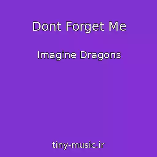 کاور آهنگ Dont Forget Me از Imagine Dragons